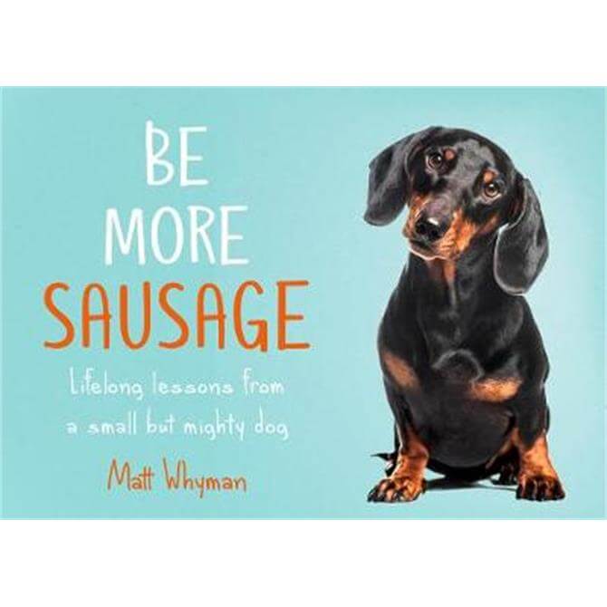 Be More Sausage (Hardback) - Matt Whyman